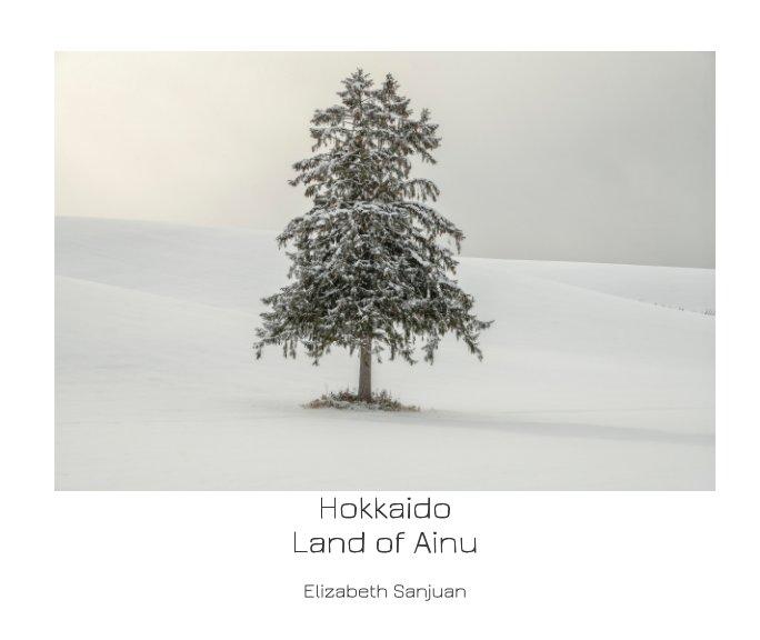 Front Cover : HOKKAIDO: Land of Ainu : ELIZABETH SANJUAN PHOTOGRAPHY